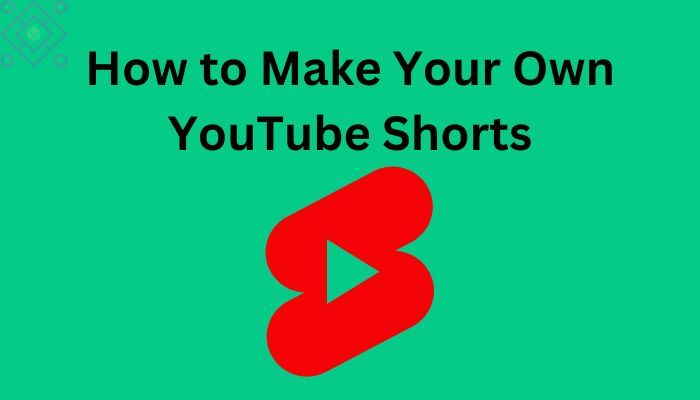 how to make your own youtube shorts