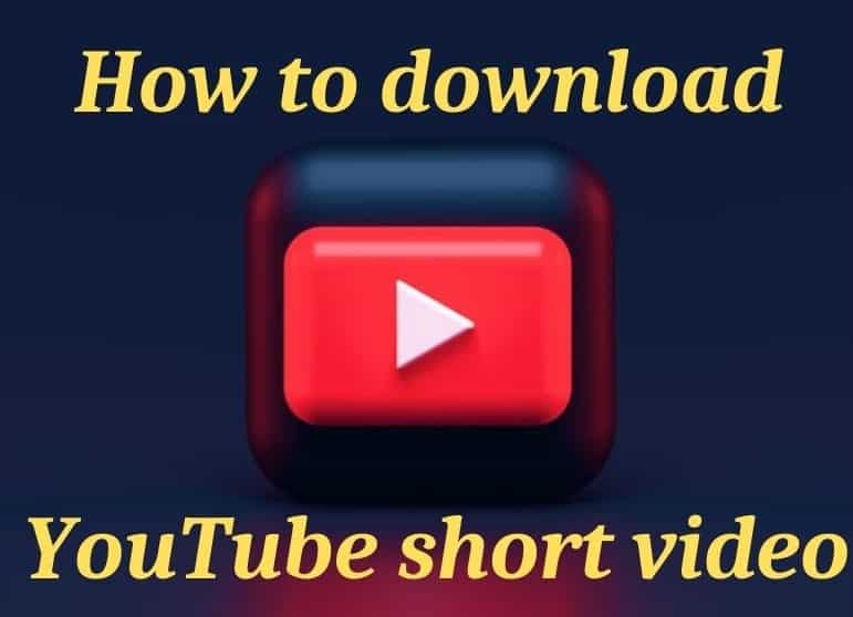 YouTube Short Video Download - 4 Best Methods